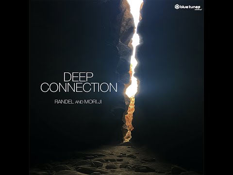 Randel & Mori.ji - Deep Connection - Official