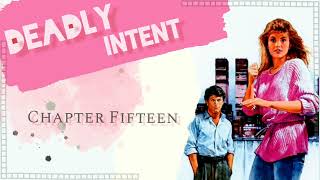 Deadly Intent // Chapter 15