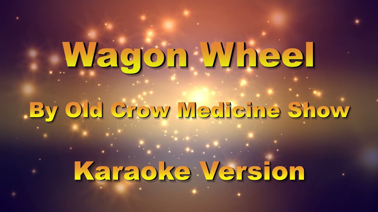 Wagon Wheel Old Crow Medicine Show Karaoke Chords Chordify