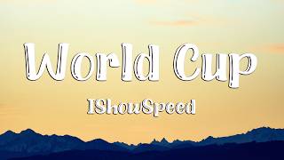 IShowSpeed - World Cup (Lyrics) (Loop Video)