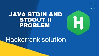 Java Stdin and Stdout II Hackerrank Problem solution