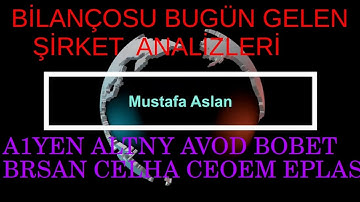 A1YEN ALTNY AVOD BOBET BRSAN CELHA CEOEM EPLAS Yeni Gelen Bilanço tahlilleri