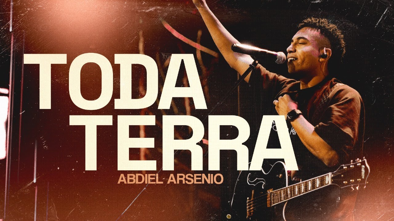 Toda Terra - Ministraรงรฃo Ao Vivo | Abdiel Arsenio
