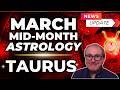 Taurus Forecast | March Mid-Month Astrology Update!