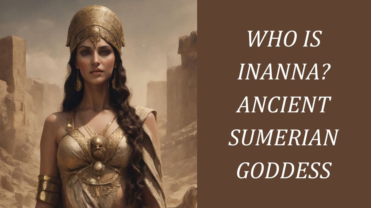 Who is INANNA? Ancient Sumerian Goddess of Love - YouTube