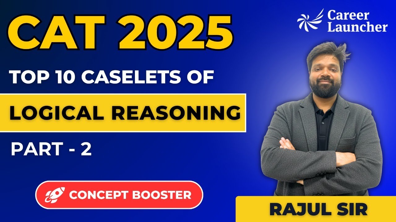 Crack CAT LR: Top 10 Caselets You Can’t Miss! (Part 2)