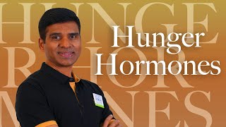 Understanding Hunger Hormones | Coach Gnanaraju | Heath & Nutrition