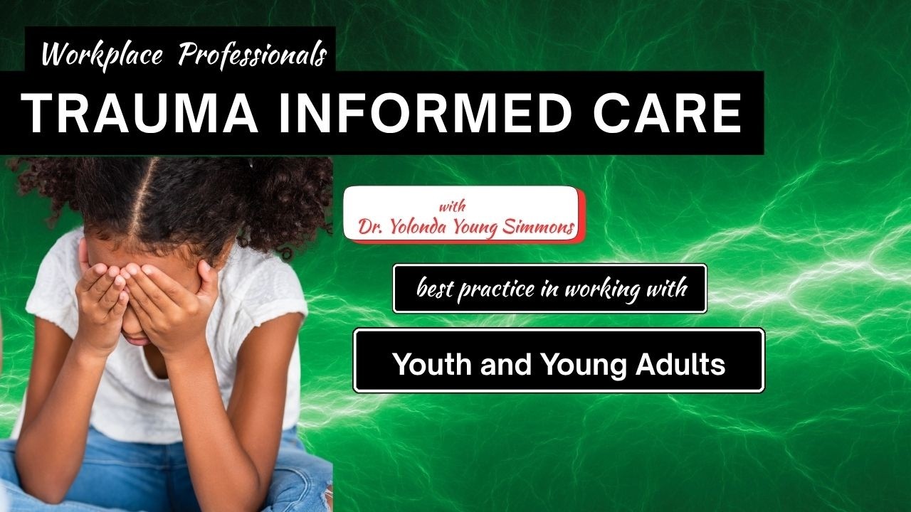 Trauma Informed Care - For Youth and Young Adults - YouTube