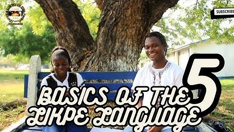 LIKPE LANGUAGE BASICS 5 || BASIC QUESTION WORDS IN THE LIKPE LANGUAGE