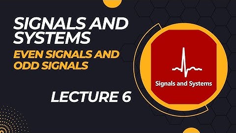 Even and Odd Signals | Lecture 6 | Signals and Systems in Hindi/Urdu