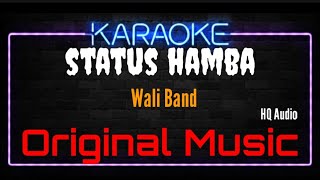 Karaoke Status Hamba ( Original Music ) HQ Audio - Wali Band