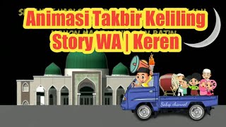 Story WA Keren | Animasi takbir keliling | Gema takbir, Uje
