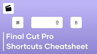 Final Cut Pro Keyboard Shortcuts Cheat Sheet