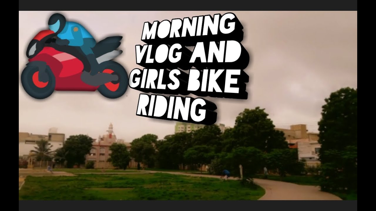 Morning vlog And Girls Bike Ridding - YouTube