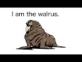 trying to make the beatles using a walrus // i am the walrus.