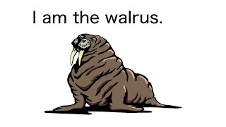 trying to make the beatles using a walrus // i am the walrus. @seanletsdoit