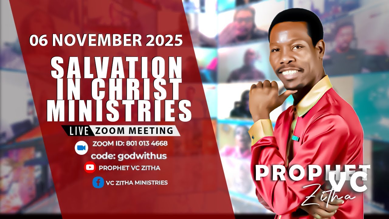 YOU ARE WATCHING LIVE ZOOM PRAYER MEETING WITH PROPHET V.C ZITHA - 06 NOVEMBER 2025