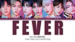 ENHYPEN - 'Fever' Color Coded Lyrics (Han/Rom/Eng)