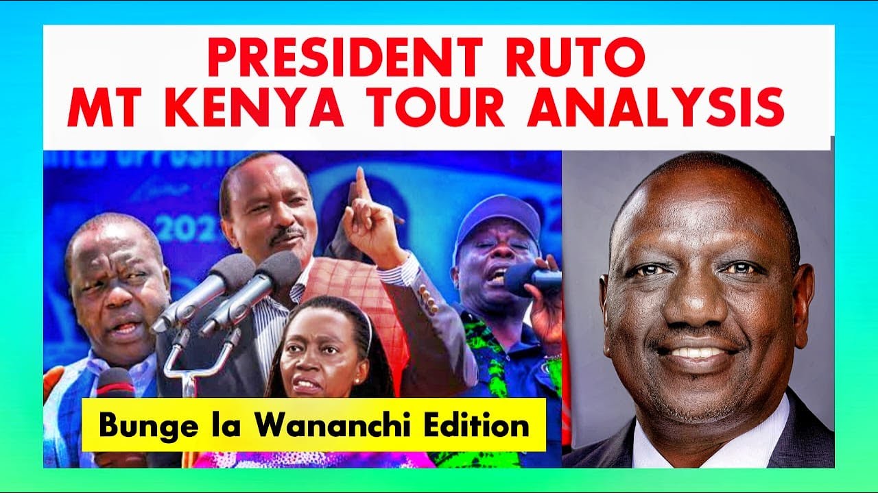 President Ruto Mt Kenya Tour analysis -  Bunge la Wananchi Edition || KENYA NEWS TODAY