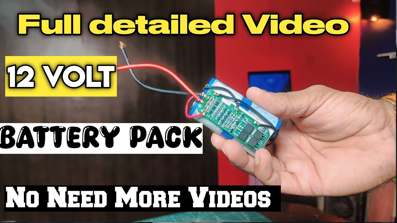 12 Volt Battery Pack Full Detailed Video | How to Make Rechargeable ...