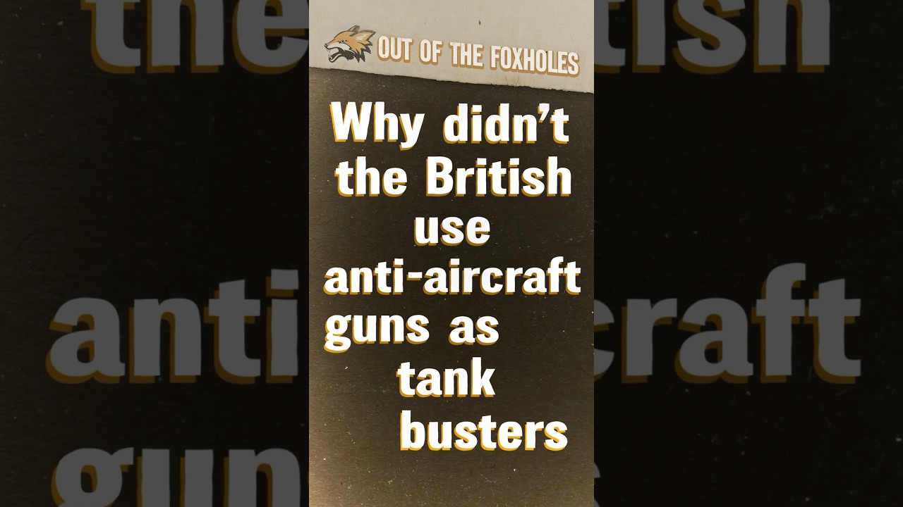Why Britain Didn’t Use Anti-Air Guns as Tank Killers in WWII 