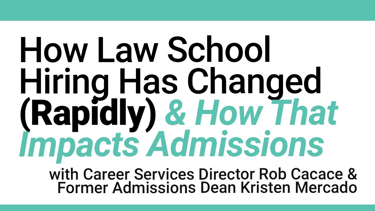 How Law School Hiring Has Changed (Rapidly) & How That Impacts Admissions