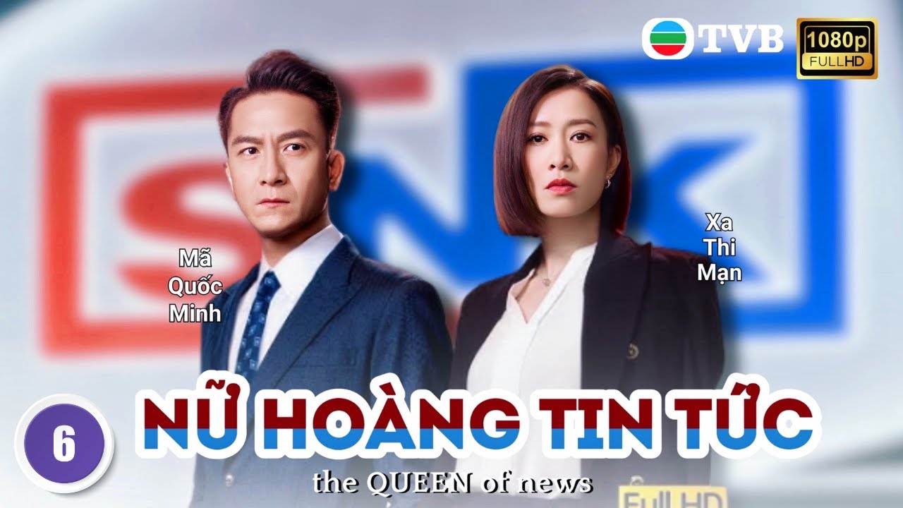 Xa Thi Mạn | Phim TVB lồng tiếng Nữ Hoàng Tin Tức (The Queen Of News) 6/26 | Mã Quốc Minh | 2023