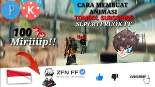TUTORIAL CARA MEMBUAT ANIMASI TOMBOL SUBSCRIBE SEPERTI RUOK FF‼️ternyata gampang Bangettttt