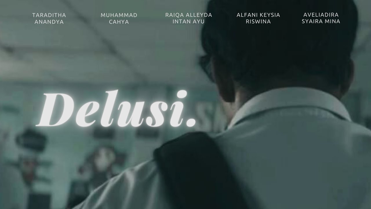Delusi. | Short movie SMAN 1 Samarinda | XI-7 - YouTube