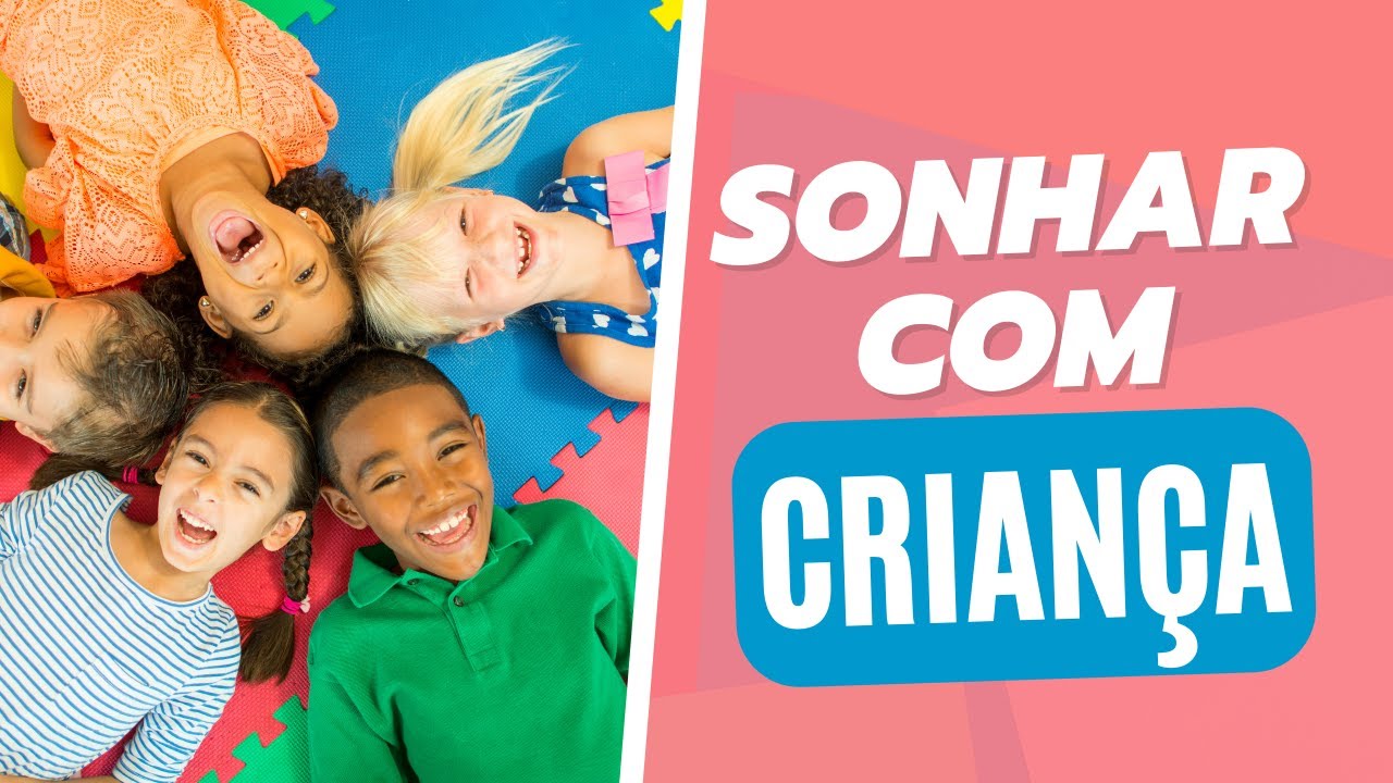 Sonhar com criança: entenda este sonho - YouTube