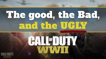 Call of Duty WW2: The Good, The Bad, and The UGLY