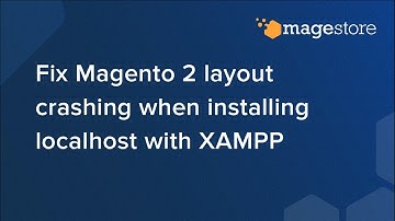 Fix Magento 2 layout crashing when installing localhost with XAMPP