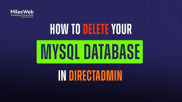 How to Delete your MySQL Database in DirectAdmin? | MilesWeb