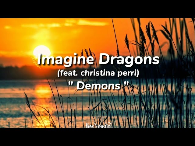 Imagine Dragons  - Demons Feat. Christina Perri (lyrics) class=