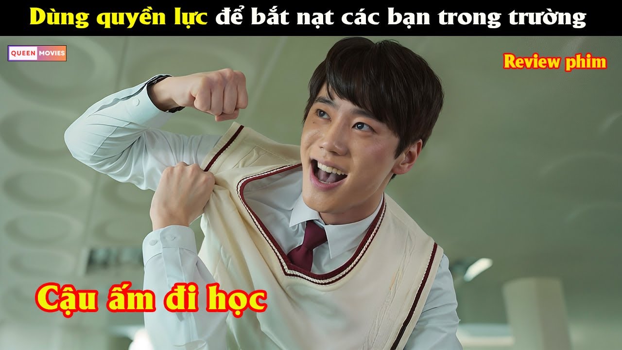 Dùng quyền lực để bắt n.ạ.t các bạn trong trường - Review phim hàn