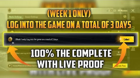 (Week 1 Only) Log Into The Game On A Total Of 3 Days 100% The Complete With Live Proof A1 Royal Pass