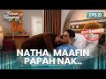 MAAFIN PAPAH! Wira Meminta Maaf Kepada Natha | TURUN RANJANG | Eps 21 EXTENDED