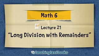 How To Do Long Division With Remainders (Math 6 Lecture)