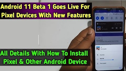 Android 11 Beta Goes Live For Google Pixel Device | How to Install Android 11 Beta On Pixel & Others