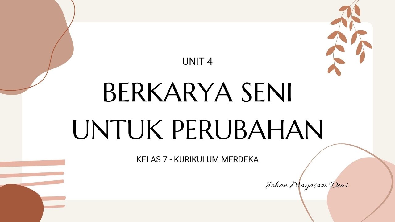 Materi Seni Rupa unit 4.BERKARYA SENI RUPA UNTUK PERUBAHAN Kls 7