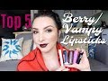 My current TOP 5 Berry/Vampy lipsticks