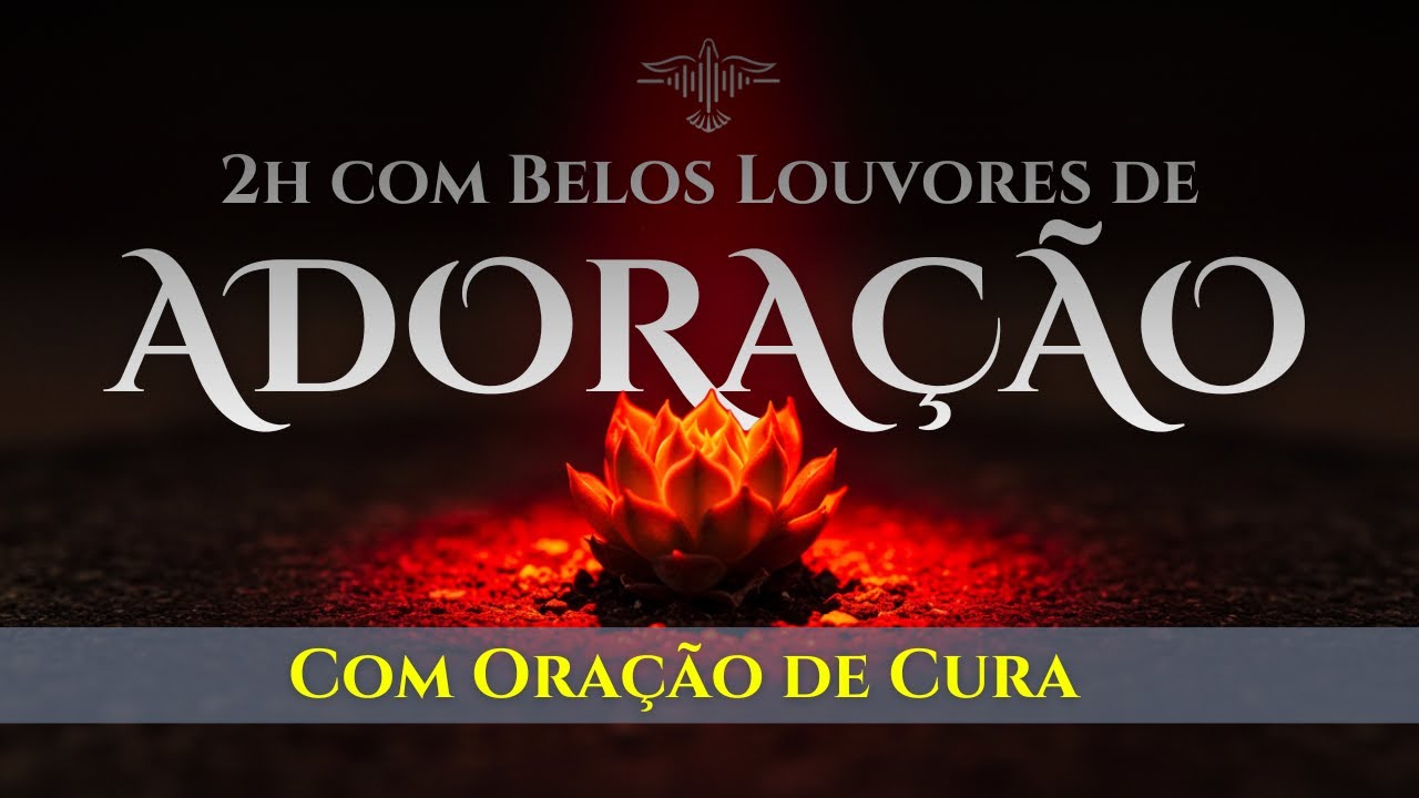 🔥🙌🏻 35 Louvores Ungidos Para Sentir Deus Mais Perto de Você