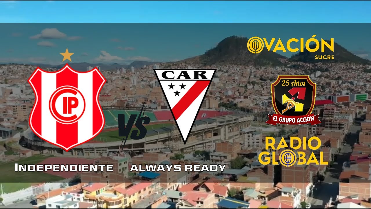 INDEPENDIENTE PETROLERO VS. ALWAYS READY - YouTube