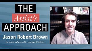 The Artist's Approach: Jason Robert Brown