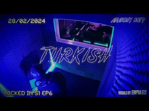 TURKISH - LOCKED IN S1 EP6 | ANARCHY STUDIOS