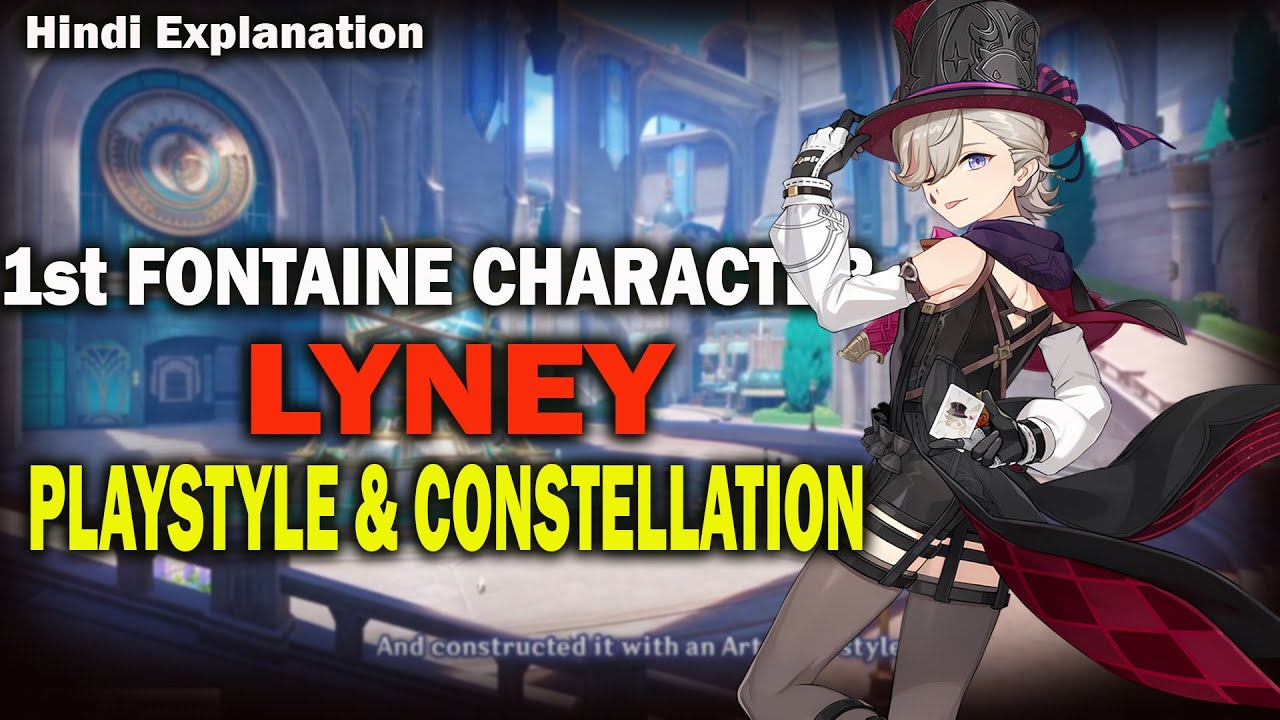 [HINDI] LYNEY PLAYSTYLE & CONSTELLATION EXPLANATION IN HINDI | GENSHIN ...