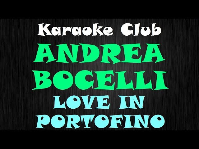 ANDREA BOCELLI - LOVE IN PORTOFINO ( KARAOKE )