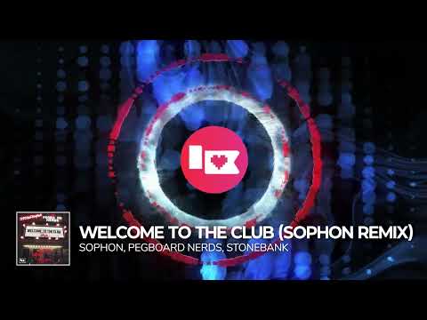 Pegboard Nerds & Stonebank - Welcome to the Club (Sophon Remix) [Nerd Nation Release]