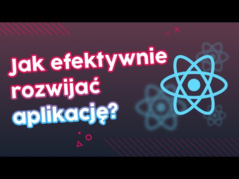 Jak efektywnie rozwijać projekt w React? Konsultacja z widzem