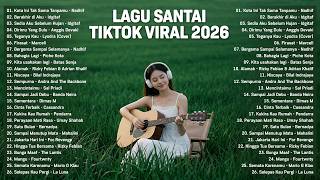 Viral Relaxing TikTok Songs 2026 — Latest Indonesian Pop Songs 2026 | Top Indonesian Hits 2026🌿